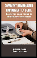 Comment Rembourser Ses Dettes Rapidement Le moyen sans risque de rembourser vos dettes