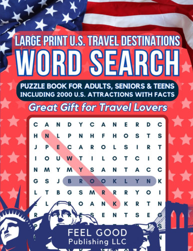 Large Print U.S. Travel Destinations Word Search: Puzzle Book for Adults, Seniors and Teens including 2000 U.S. Attractions with Facts. Great gift for Travel Lovers