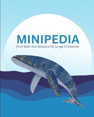 Minipedia: Eine Welt des Wissens für junge Entdecker (German Edition)