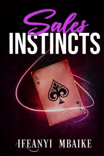Sales Instincts: Become a master of sales