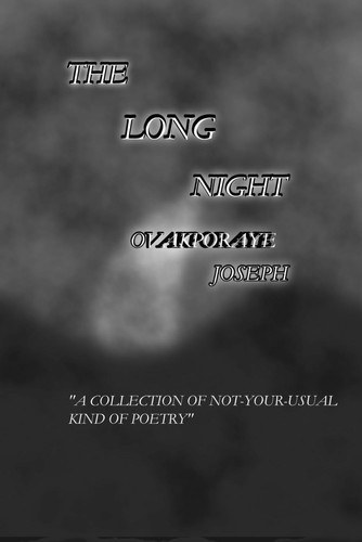 The Long Night A Collection of Not-Your-Usual Kind of Dark Poetry Unique Poetry