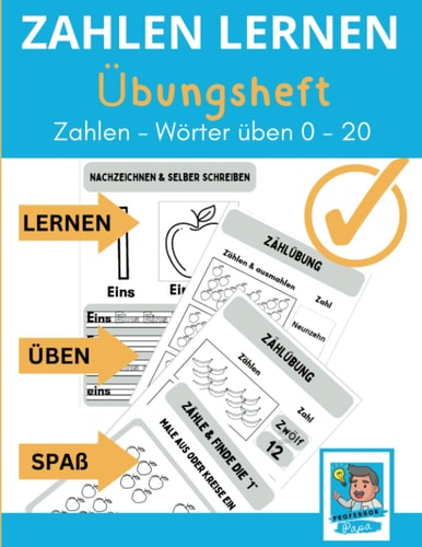 Zahlen lernen - Übungsheft | Zahlen Wörter üben 0-20: Zahlen schreiben lernen und Zählübungen. Mehrfach im Einsatz bei Schulen und Nachhilfeeinrichtungen (German Edition)