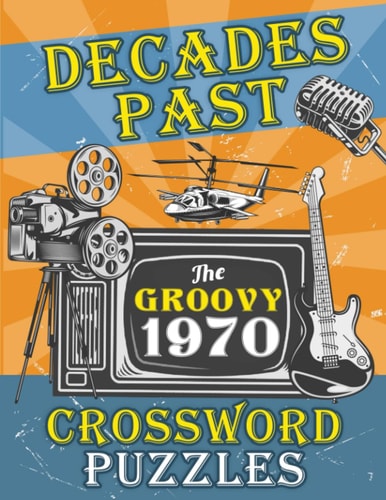 Decades Past: The Groovy 1970s Crossword Puzzle