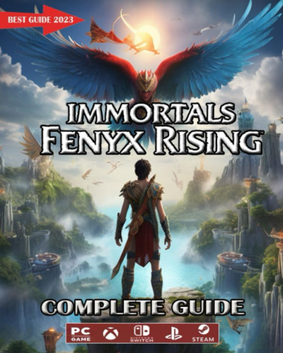 Immortals Fenyx Rising Complete Guide [Update 2023] : Walkthrough, Secrets, Tips, Tricks, Strategies, Guides, And Help