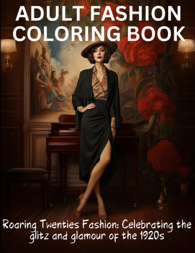 Adult Fashion Coloring Book: Roaring Twenties Fashion