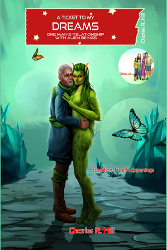 A Ticket to My Dreams: One Man's Relationship with Alien Beings