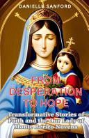 From Desperation to Hope Transformative Stories of Faith and the Our Lady of Monte Berico Novena