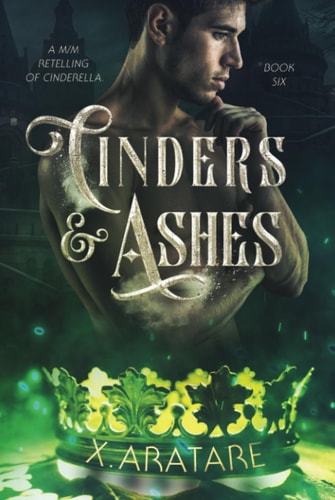 Cinders & Ashes Book 6: A Gay Retelling of Cinderella