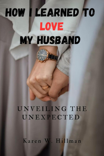 How I Learned to Love My Husband Unveiling the Unexpected