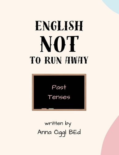 English - NOT to run away - Past Tenses: a pixie teacher book (German Edition)