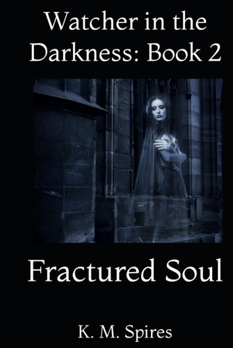 Watcher in the Darkness: Book 2: Fractured Soul