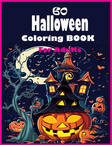 60 Halloween Coloring Book For Adults: Large Print Designs for Adults, Easy Coloring Books for Adults, Spooky and Fun Halloween Coloring Pages for Stress Relief and Relaxation