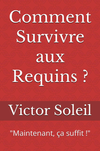 Comment Survivre aux Requins ? "Maintenant, ça suffit !"