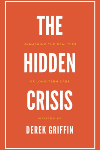 The hidden crisis: Unmasking the Realities of Long-Term Care