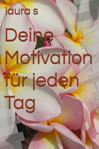 Deine Motivation für jeden Tag