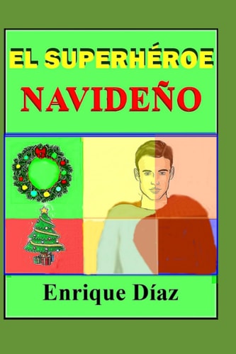 EL SUPERHÉROE NAVIDEÑO: Superman para Navidad (Spanish Edition)