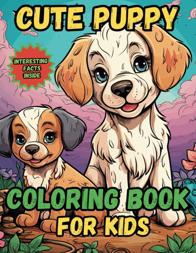 Cute Puppy Coloring Book for Kids Ages 4-8: Adorable Cartoon Dogs & Puppies