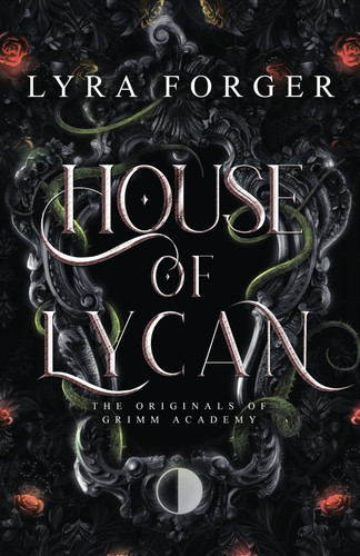 House of Lycan: The Originals of Grimm Academy (The Originals of Grimm Academy - Houses)