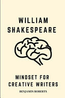 William Shakespeare Mindset for Creative Writers