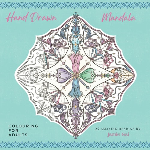 Hand Drawn Mandala Colouring for Adults: 25 dedicated mandala for tranquillity