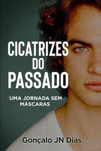 Cicatrizes do Passado Uma Jornada Sem Máscaras