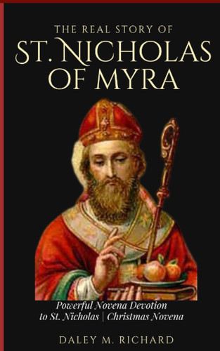 The Real Story of St. Nicholas of Myra: Powerful Novena Devotion to St. Nicholas | Christmas Novena