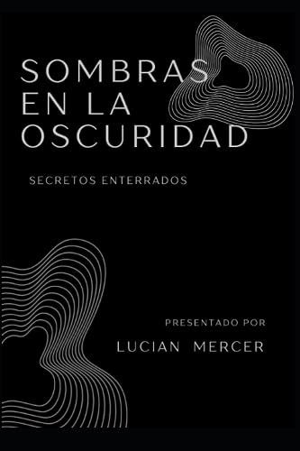 Sombras en la Oscuridad Secretos Enterrados