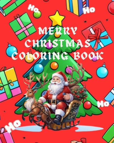 Merry Christmas coloring book: Colorful Christmas gift for kids, 62 pages cute Christmas illustrations.