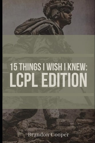 15 Things I Wish I Knew: LCpl Edition