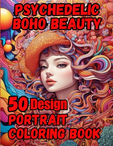 Psychedelic Boho Beauty: 50 Attractive Girls Coloring Book