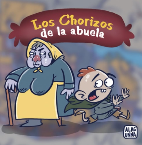 Los Chorizos de la Abuela (Spanish Edition)