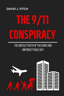 The 9/11 Conspiracy The Untold Truth of the Dark And Unforgettable Day