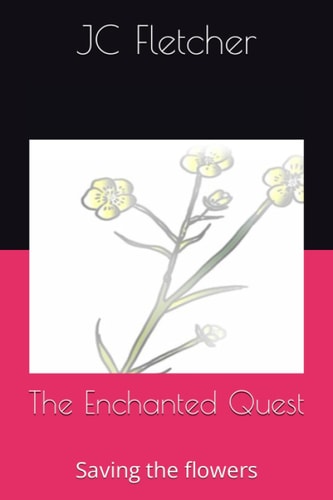 The Enchanted Quest: Saving the flowers