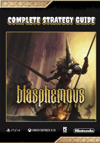 Blasphemous Complete Strategy Guide [UPDATE]: Tips, Tricks, Walkthrough, and Other Things To Know