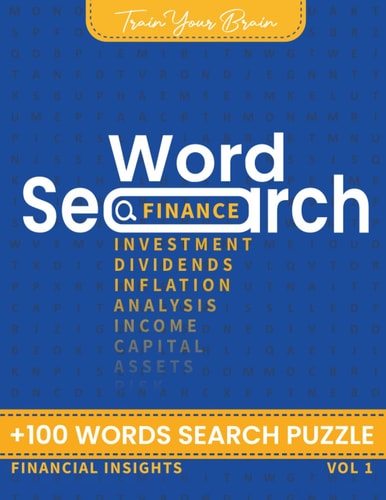Financial Insights Word Search: Finance Word Search Puzzles | 20 Large Print Word Search Puzzles with Solutions for Building Financial Acumen