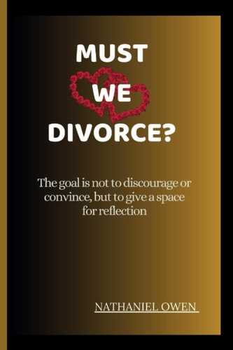MUST WE DIVORCE?: The goal is not to discourage or convince, but to give a space for reflection