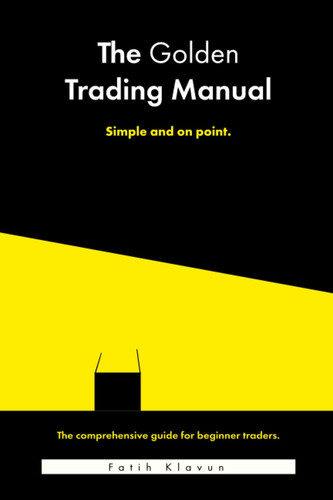 The Golden Trading Manual: Simple and on point.