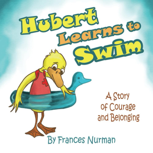 Hubert Learns to Swim: A Story of Courage and Belonging