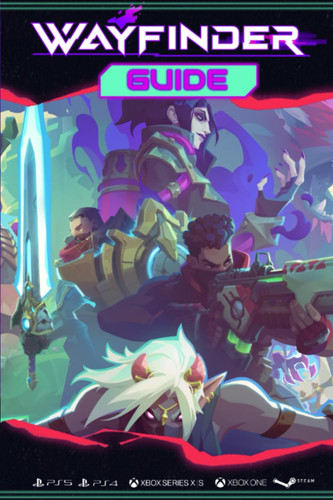 Wayfinder Complete Guide: Best Tips, Tricks and How to become the best player