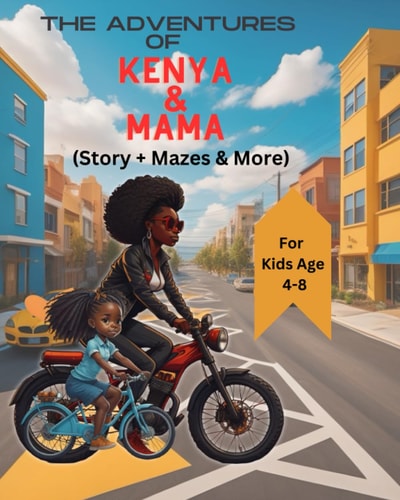 The Adventures of Kenya &Mama: Story + Mazes and More