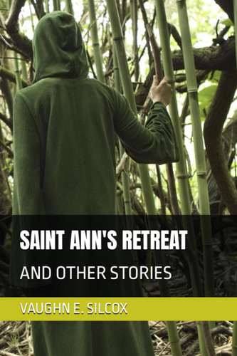 SAINT ANN'S RETREAT: AND OTHER STORIES