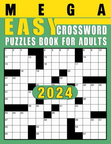 2024 Mega Easy Crossword Puzzles Book For Adults: Take use of the extra time to sharpen your mind and tackle complex riddles