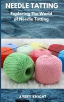 Needle Tatting Exploring the World of Needle Tatting