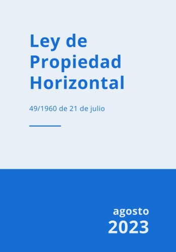 Ley de Propiedad Horizontal: 49/1960, de 21 de julio (Spanish Edition)