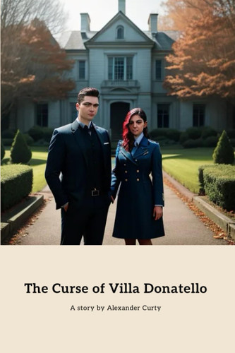The Curse of Villa Donatello: Unraveling the Dark Secrets