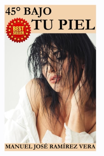 45° BAJO TU PIEL (Spanish Edition)