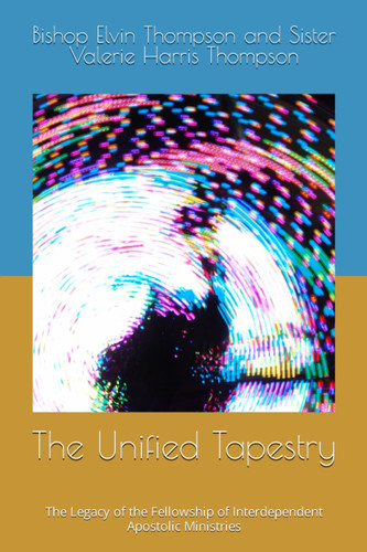 The Unified Tapestry: The Legacy of the Fellowship of Interdependent Apostolic Ministries