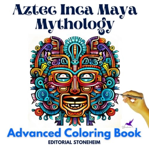 Aztec Mythology Coloring Book for Adults Relaxation and Stress Relief, Inspired by the Ancient Culture Aztec, Mayan and Inca: Advanced coloring book ... by ancient civilization Aztec, Maya and Inca