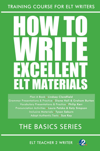 How To Write Excellent ELT Materials: The Basics Series (Training Course For ELT Writers)