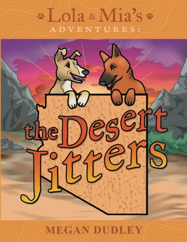 Lola & Mia's Adventures: The Desert Jitters